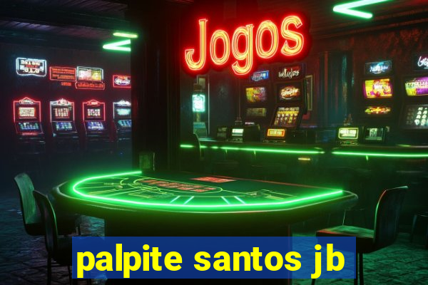 palpite santos jb